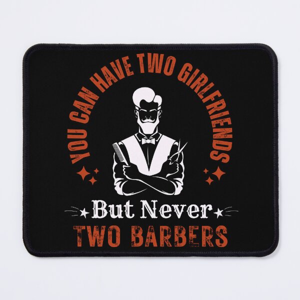 Item preview, You Can Have Two Girlfriends, But Never Two Barbers. Vintage Barber designed and sold by Thevulcano.