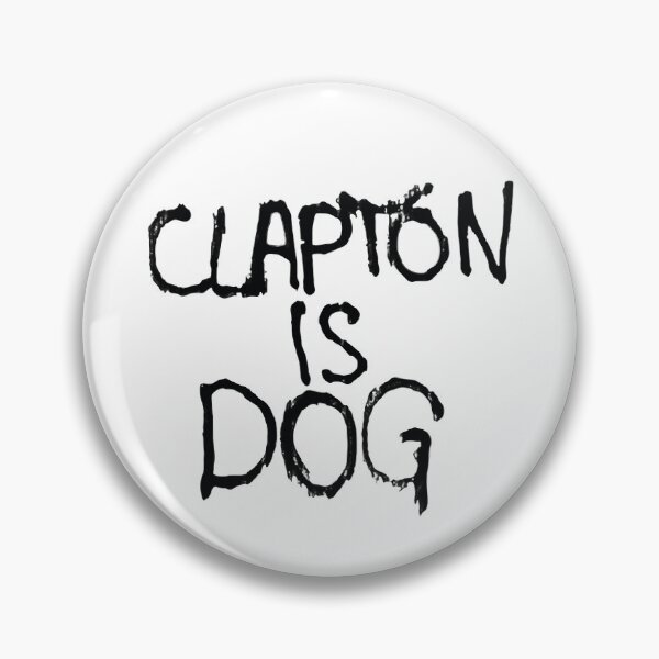 Item preview, CLAPTON IS DOG (not GOD) designed and sold by WRITTEN AND DIRECTED BY.