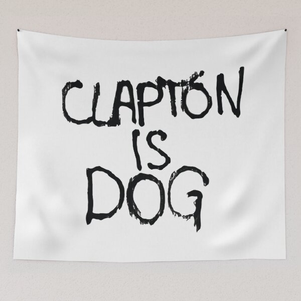 Item preview, CLAPTON IS DOG (not GOD) designed and sold by WRITTEN AND DIRECTED BY.