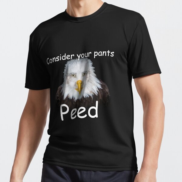 Item preview, Consider your pants Peed Shirt designed and sold by TheIronyCloset.