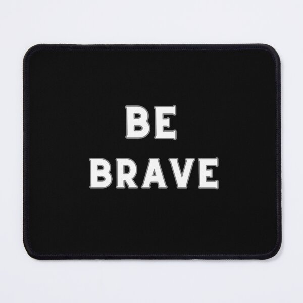 Item preview, BE BRAVE designed and sold by Encompassing Threads.