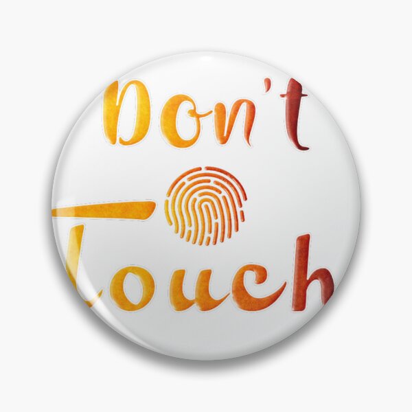Item preview, Don't Touch designed and sold by Tshirtstory.