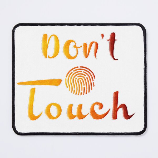 Item preview, Don't Touch designed and sold by Tshirtstory.