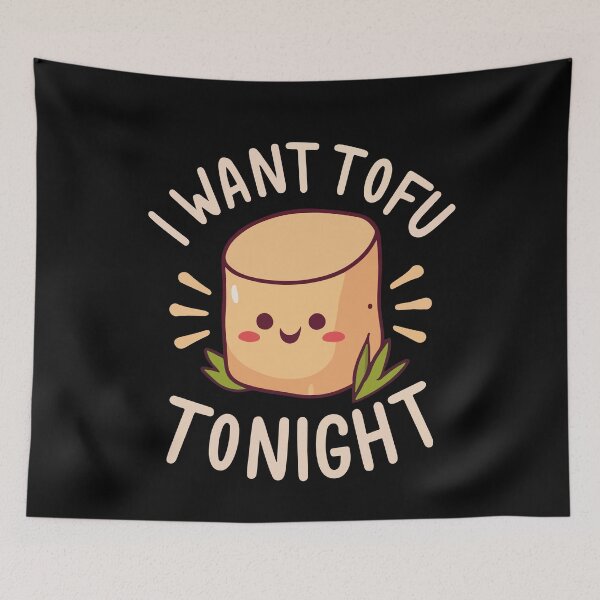 Item preview, I Want Tofu Tonight Veggie Humor Vegetables Diet Vegan Fruit Gift designed and sold by TMelonShop.