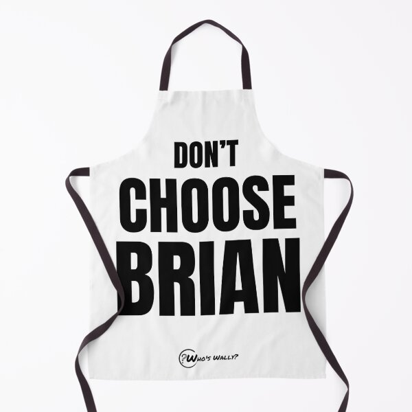 Item preview, Don't Choose Brian designed and sold by WhosWally.