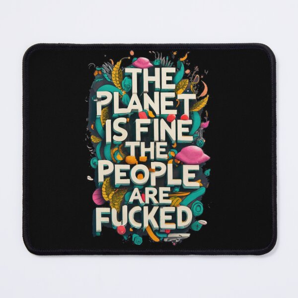 Item preview, The Planet Is Fine designed and sold by TrendyPalette.