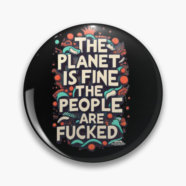 Item preview, The Planet Is Fine designed and sold by TrendyPalette.