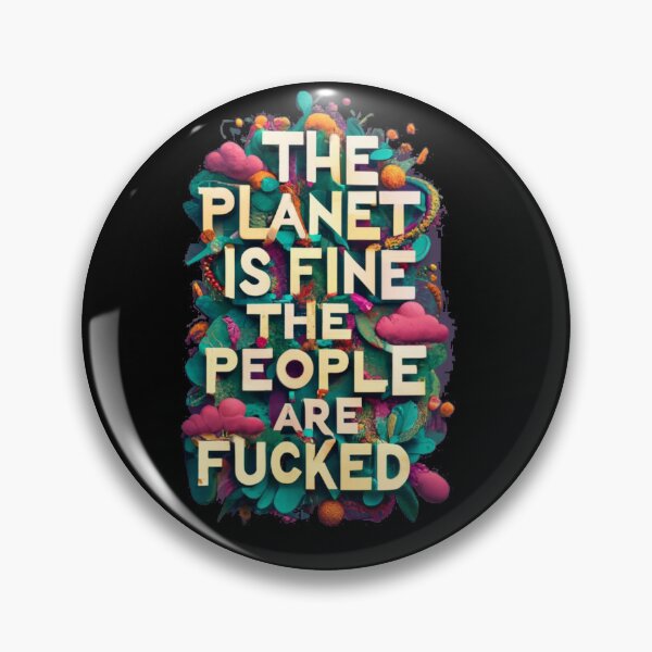 Item preview, The Planet Is Fine designed and sold by TrendyPalette.