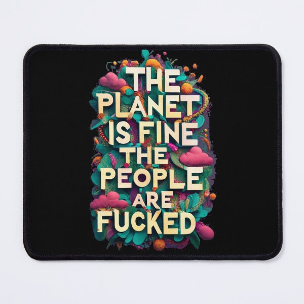 Item preview, The Planet Is Fine designed and sold by TrendyPalette.