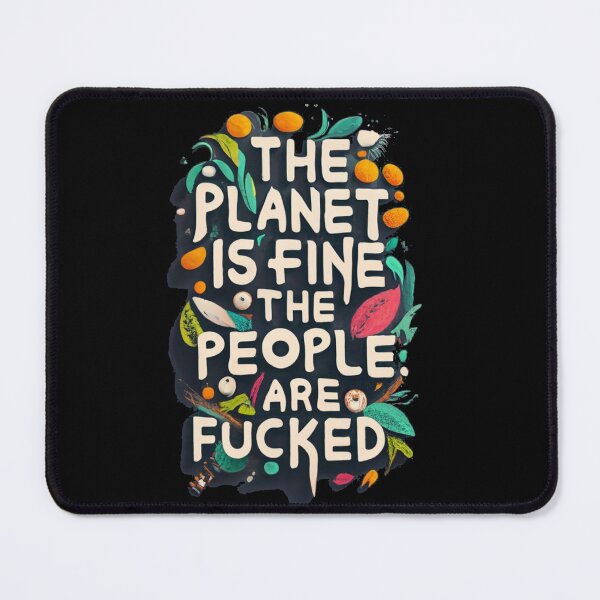 Item preview, The Planet Is Fine designed and sold by TrendyPalette.