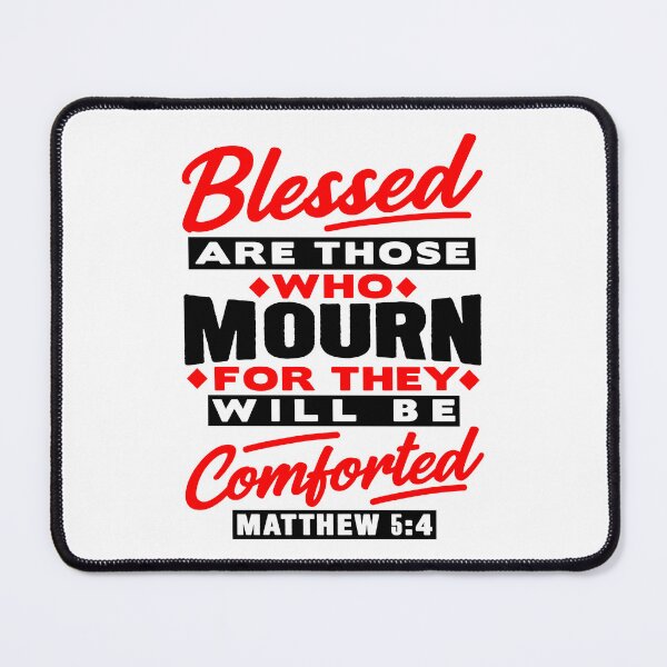 Item preview, Matthew 5:4 Blessed Are Those Who Mourn designed and sold by plushism.