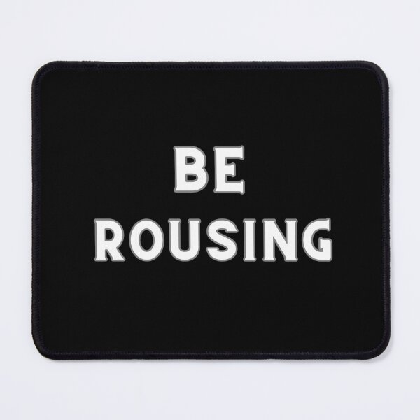 Item preview, BE ROUSING designed and sold by Encompassing Threads.