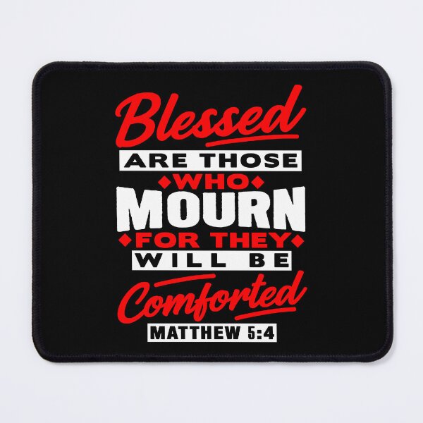 Item preview, Matthew 5:4 Blessed Are Those Who Mourn designed and sold by plushism.