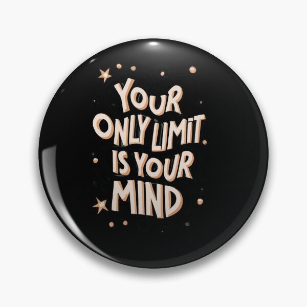 Item preview, Your Only Limit Is Your Mind designed and sold by TrendyPalette.