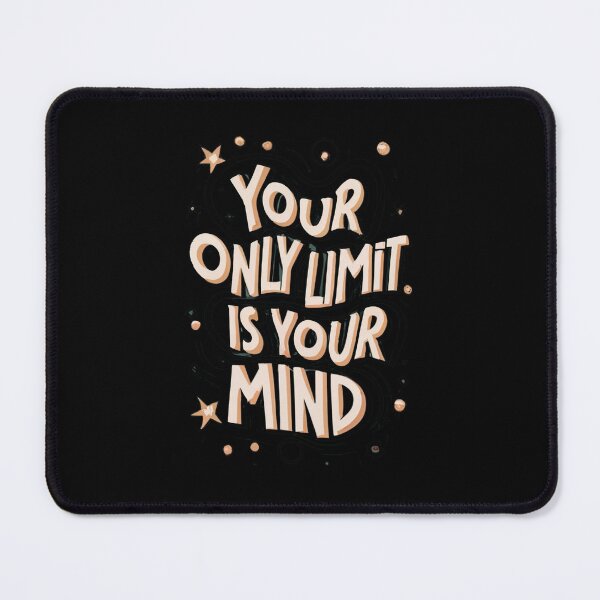 Item preview, Your Only Limit Is Your Mind designed and sold by TrendyPalette.