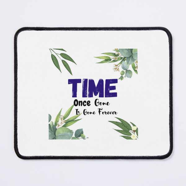 Item preview, Time once gone is gone forever motivational quote designed and sold by Aa-dvtio.