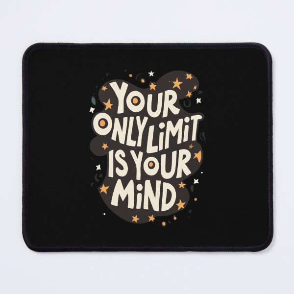 Item preview, Your Only Limit Is Your Mind designed and sold by TrendyPalette.