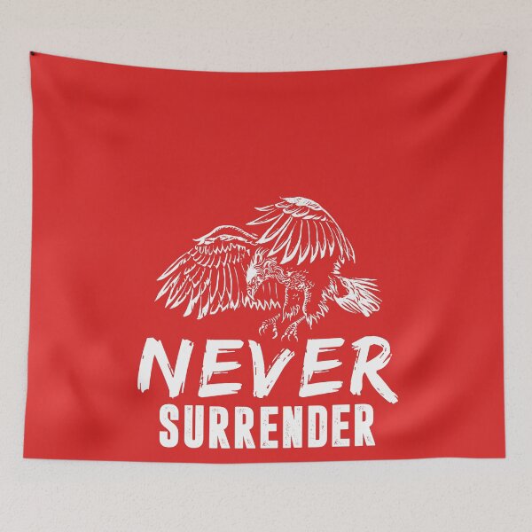 Item preview, NEVER SURRENDER designed and sold by Billy Wong.
