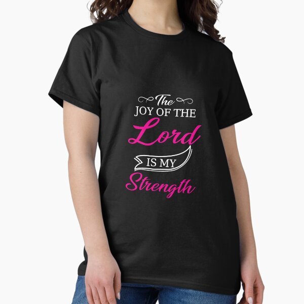 Item preview, The joy of the Lord is my strength designed and sold by TeeTeknology.