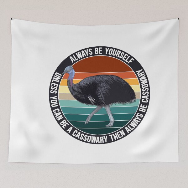 Item preview, Always Be Yourself unless you can be a cassowary then always be cassowary designed and sold by Dolphin Graphic.