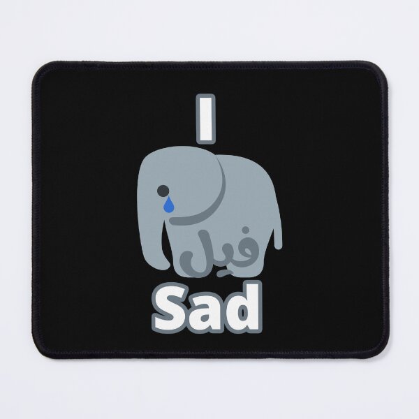 Item preview, I Feel Sad, I فيل Sad designed and sold by ArabicMerch.
