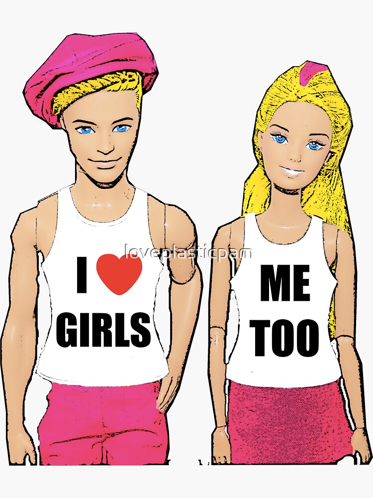 I Love Girls Me Too Funny Lesbian Lgbt Design Barbie And Ken Doll Art Sticker By