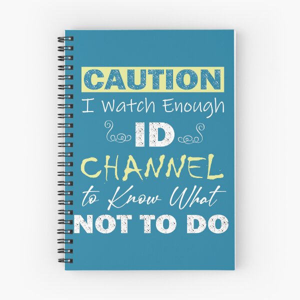 Item preview, Caution I Watch Enough Id Channel to Know What Not to Do designed and sold by BerliIssac.