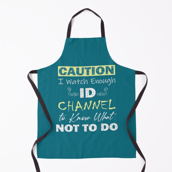 Item preview, Caution I Watch Enough Id Channel to Know What Not to Do designed and sold by BerliIssac.
