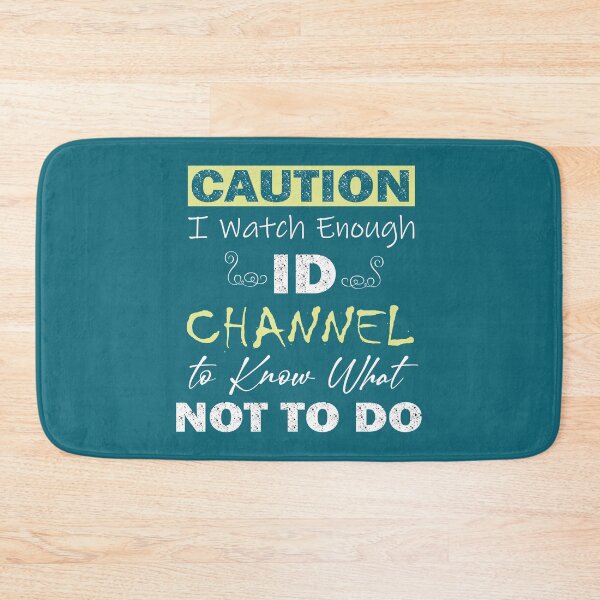 Item preview, Caution I Watch Enough Id Channel to Know What Not to Do designed and sold by BerliIssac.