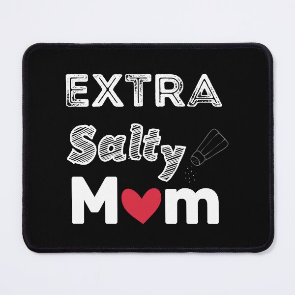 Item preview, Extra Salty Funny Mom Gift designed and sold by BerliIssac.