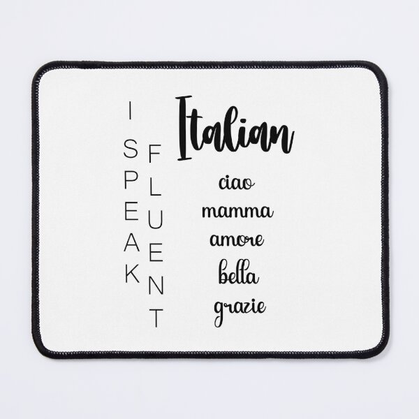 Item preview, I Speak Fluent Italian... ciao mamma amore bella grazie designed and sold by EmeraldeaArt.