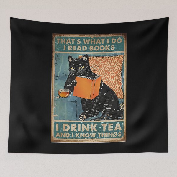 Item preview, That's What I do I Read Books I Drink Tea and I Know Things  	 designed and sold by eyckguvupoj85.
