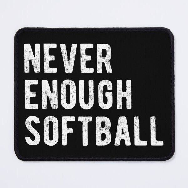 Item preview, Never Enough Softball III designed and sold by Lemon Pepper.