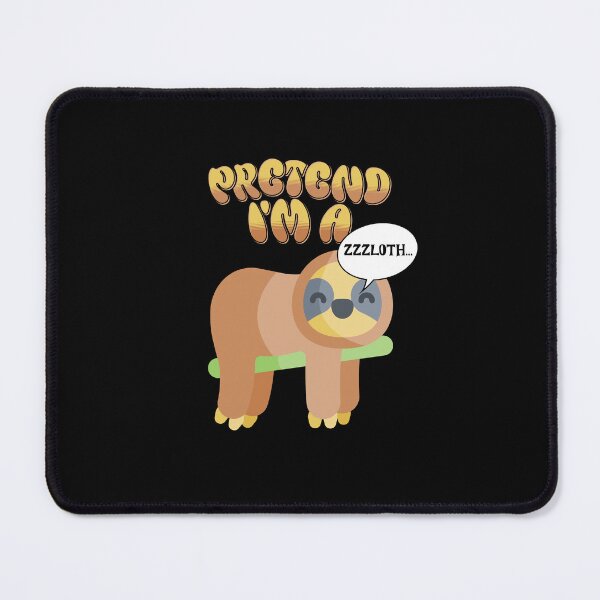 Item preview, Pretend Im A Sloth designed and sold by Khihi.
