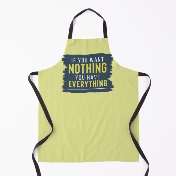 Item preview, If you want nothing you have everything designed and sold by lagunaklein.