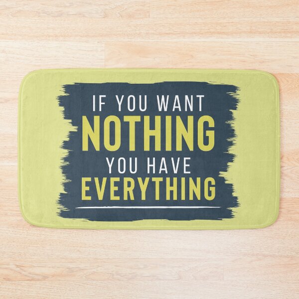 Item preview, If you want nothing you have everything designed and sold by lagunaklein.