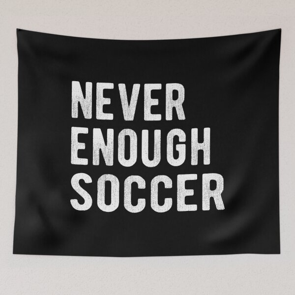 Item preview, Never Enough Soccer III designed and sold by Lemon Pepper.