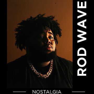 quot Rod Wave Nostalgia quot Poster for Sale by JosephFinleyoe Redbubble quot Rod Wave Nostalgia quot Poster for Sale by JosephFinleyoe Redbubble