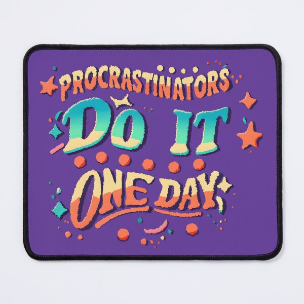 Item preview, Procrastinators Do It.....One Day - Sticker designed and sold by Glenn Slingsby.