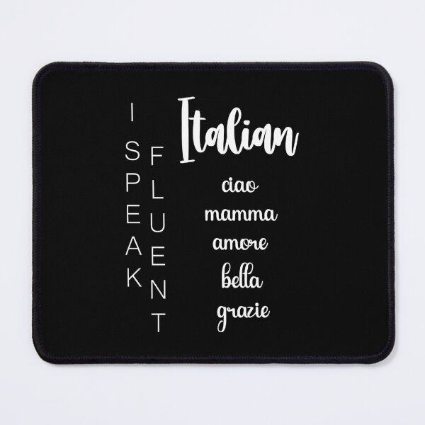 Item preview, I Speak Fluent Italian... ciao mamma amore bella grazie /white/ designed and sold by EmeraldeaArt.