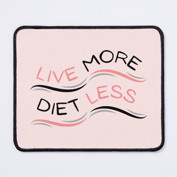 Item preview, Live More Diet Less designed and sold by soniaaseguin.