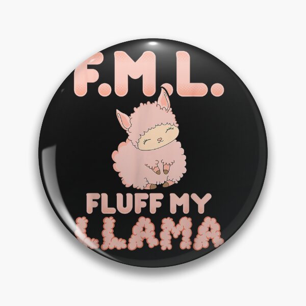 Item preview, FML Fluff My Llama  Funny Pink Alpaca Fluffy designed and sold by WayneVanga.