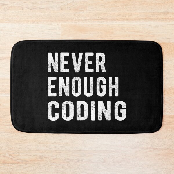Item preview, Never Enough Coding III designed and sold by Lemon Pepper.