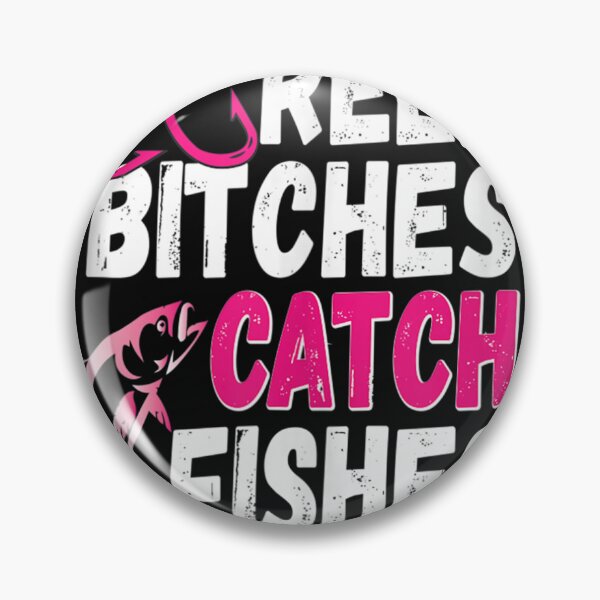 Item preview, Reel Bitches Catch Fish Hook Adventure Trout Outdoor Rod   designed and sold by JohnCookaaa.