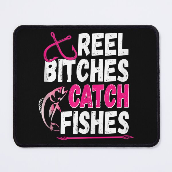 Item preview, Reel Bitches Catch Fish Hook Adventure Trout Outdoor Rod   designed and sold by JohnCookaaa.