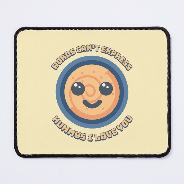 Item preview, Words can't Express Hummus I love you! Cute Hummus Cartoon designed and sold by PMCreative.