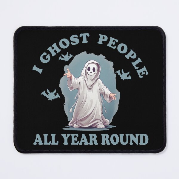 Item preview, I ghost people all year round designed and sold by Alexaltay.