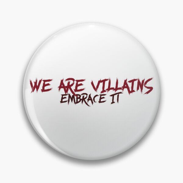Item preview, We Are Villains Embrace It designed and sold by SiriuslyShawni.