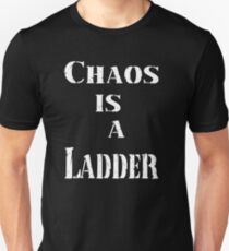 Chaos is a Ladder Slim Fit T-Shirt
