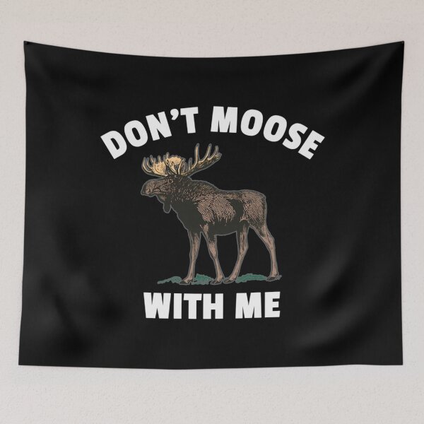 Item preview, Moose Nicht Mit Mir  	 designed and sold by rzbeyypelgo64.